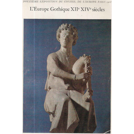 L'Europe gothique .XIIe XIVe siecles