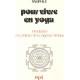 Pour vivre en Yoga.Introduction à la sagesse hindoue