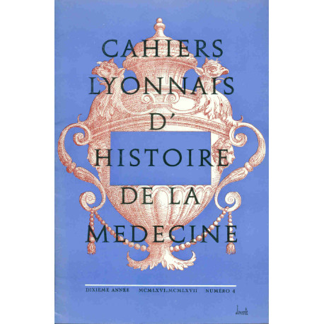 Cahiers Lyonnais d'Histoire de la Médecine.Tome X . no 4