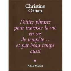 Petites phrases pour traverser la vie en cas de tempête... et par...
