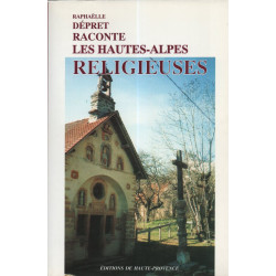 Raphaëlle Dépret raconte les Hautes-Alpes religieuses