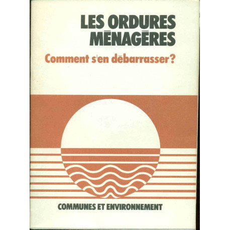 Les ordures ménagères Comment s'en débarraser
