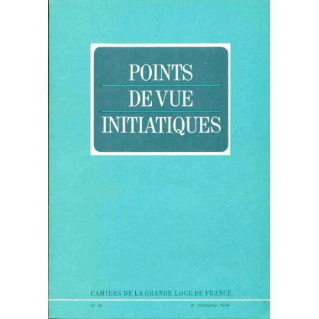 Points de vue initiatiques. Cahiers de la grande Loge de France.No 35
