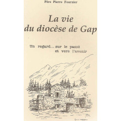 La vie du diocèse de Gap.Un regard sur le passé et vers l'avenir
