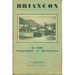 Briançon.La ville Promenade et excursions , Guide Illustré des...