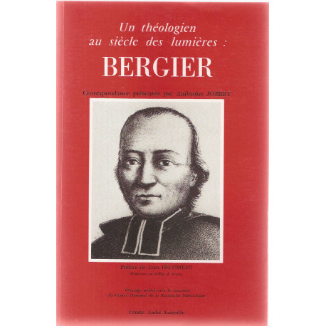 Un théologien au siècle des Lumières:Bergier.Correspondance avec...
