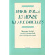 Marie parle au monde et aux familles / messages du ciel confiés a...