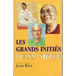 Les grands initiés du XXe siècle : Trente voies pratiques de...