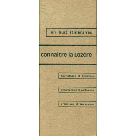 En huit itinéraires Connaitre la Lozère touristique et historique...