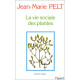LA VIE SOCIALE DES PLANTES. 2ème édition