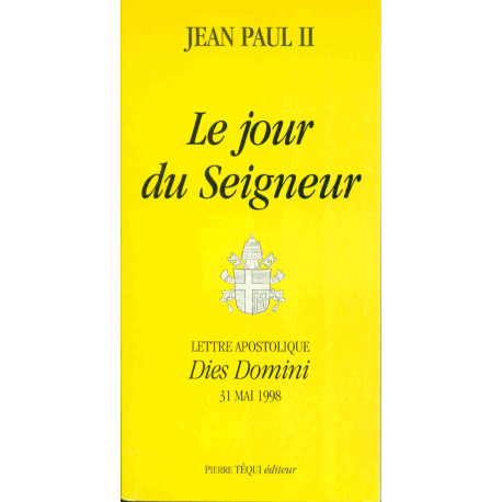 Le jour du Seigneur.Lettre apostolique DIES DOMINI 31 Mai 1998