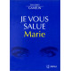 "Je vous salue Marie" : Le secret du coeur de Marie