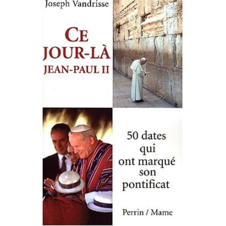 Ce jour là Jean-Paul II