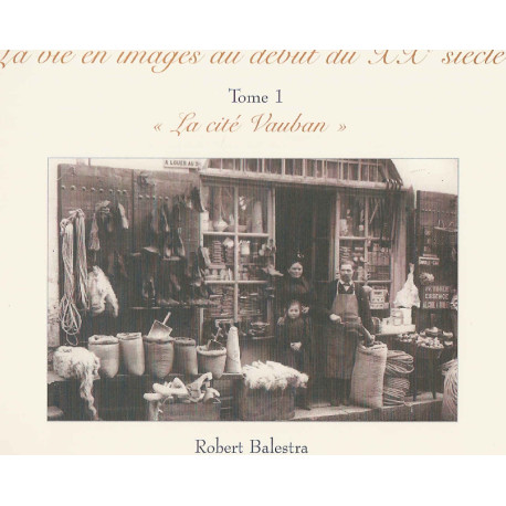 Briançon.La vie en images au début du XXe siecle.Tome 1:la cité Vauban