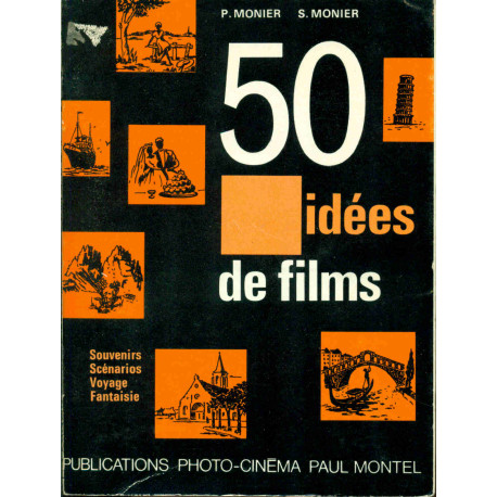 50 idées de films . Souvenirs . Voyages. Scénarios. Fantaisies