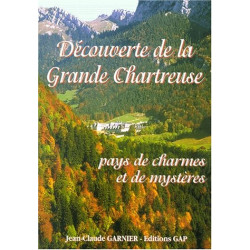 Découverte de la Grande Chartreuse. Pays de charmes et de mystères