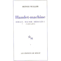 Hamlet-Machine.Horace- Mauser-Heracles 5 et autres pieces
