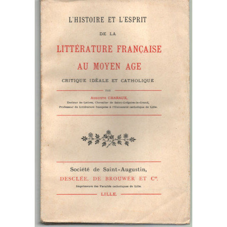 L'Histoire et l'Esprit de la Littérature Française au Moyen-Age...