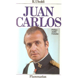 Juan carlos : l'Espagne d'hier d'aujourd'hui de demain
