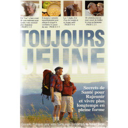 Toujours jeune : secrets de sante pour rajeunir et vivre plus...