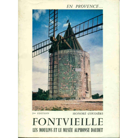Fontvieille Les Moulis et le Musée Alphonse Daudet 2eme edition
