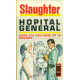 Hôpital Général . Dans les coulisses de la maladie