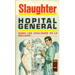 Hôpital Général . Dans les coulisses de la maladie