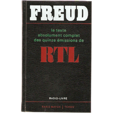 Freud.le texte absolument complet des quinze emissions de RTL