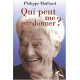 Qui peut me pardonner