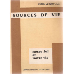 Sources de Vie.Notre Foi et notre vie