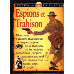 Espions et Trahison - Fiction ou réalité