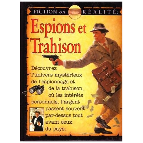 Espions et Trahison - Fiction ou réalité