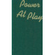 Power at Play.A Memoir of Parties Politicians and the Présidents...