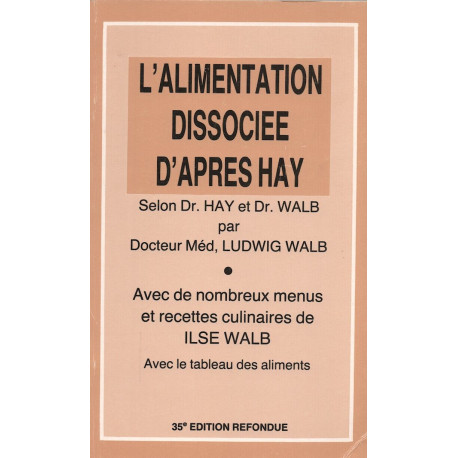 L'alimentation dissociée d'après Hay : Selon Dr Hay et Dr Walb...