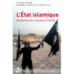 L'Etat islamique : Anatomie du nouveau Califat