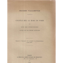 Calculs sur le Marc de Paris et sur ses subdivisions usitées dans...