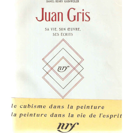 Juan Gris.Sa vie son oeuvre ses Ecrits