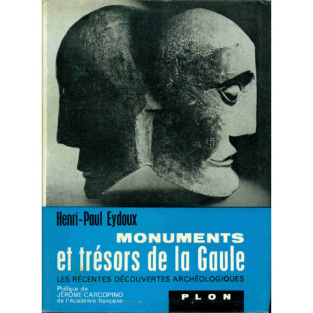 Monuments et Trésors de la Gaule Les récentes découvertes...