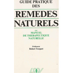 Guide pratique des remedes naturels ou manuel de thérapeutique...