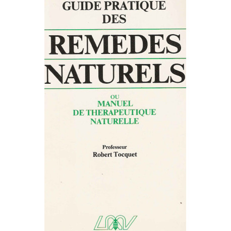 Guide pratique des remedes naturels ou manuel de thérapeutique...