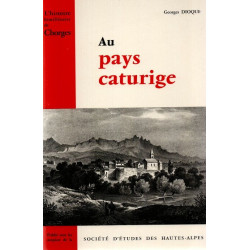 Au pays caturige . L'histoire bimillénaire de CHORGES