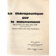 L'unité motrice . La thérapeutique par le mouvement