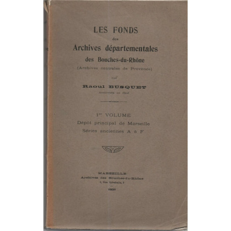 Les fonds des archives départementales des bouches- du- rhone .1°...