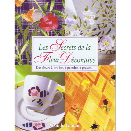 Les secrets de la fleur decorative des fleurs à broder à peindre à...