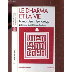 Le Dharma et la vie : entretiens avec Philippe Kerforne