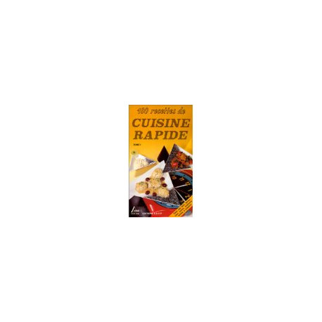 100 recettes de cuisine rapide tome 2