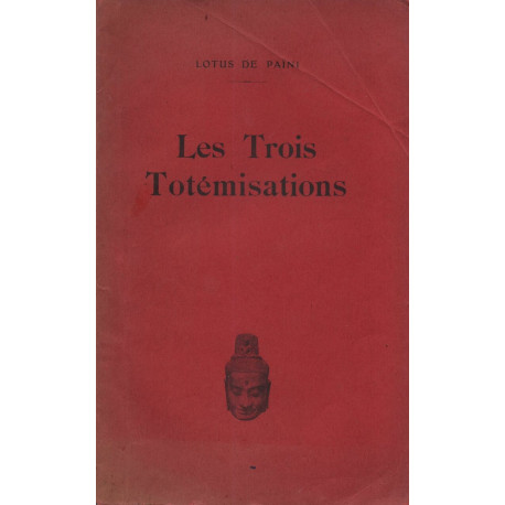 Les Trois Totémisations.Essai sur le sentir visuel des très...