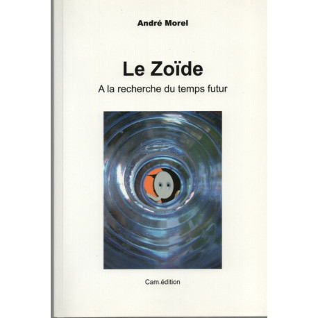Le Zoide. a la Recherche du Temps Futur
