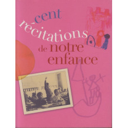 Cent récitations de notre enfance