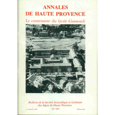 Annales de Haute-Provence. Le centenaire du Lycée Gassendi . No 305 i